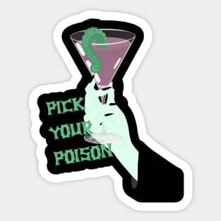 Pick your poison Sticker